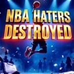 A dramatic scene shows a basketball player mid-air with the words "NBA Haters Destroyed" in bold letters. The background features a stage lit up brightly, with silhouettes of people watching. Papers detailing NBA statistics and a basketball are scattered around, countering NBA criticism head-on.