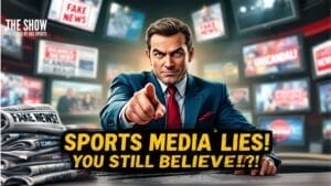 A stern-looking man in a suit points at the viewer. Behind him, screens flash words like "FAKE NEWS" and "SCANDAL," with newspapers labeled "SPORTS MEDIA" scattered on a desk. Text overlay reads, "SPORTS MEDIA LIES! YOU STILL BELIEVE!?!.